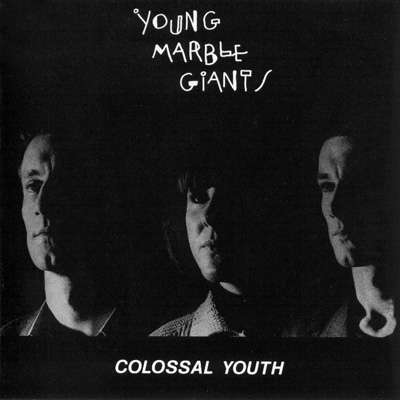 Young Marble Giants - Colossal Youth 1980